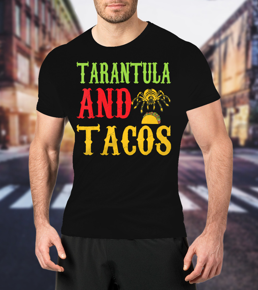 Tarantula And Tacos Pet Lovers Fun T-Shirt