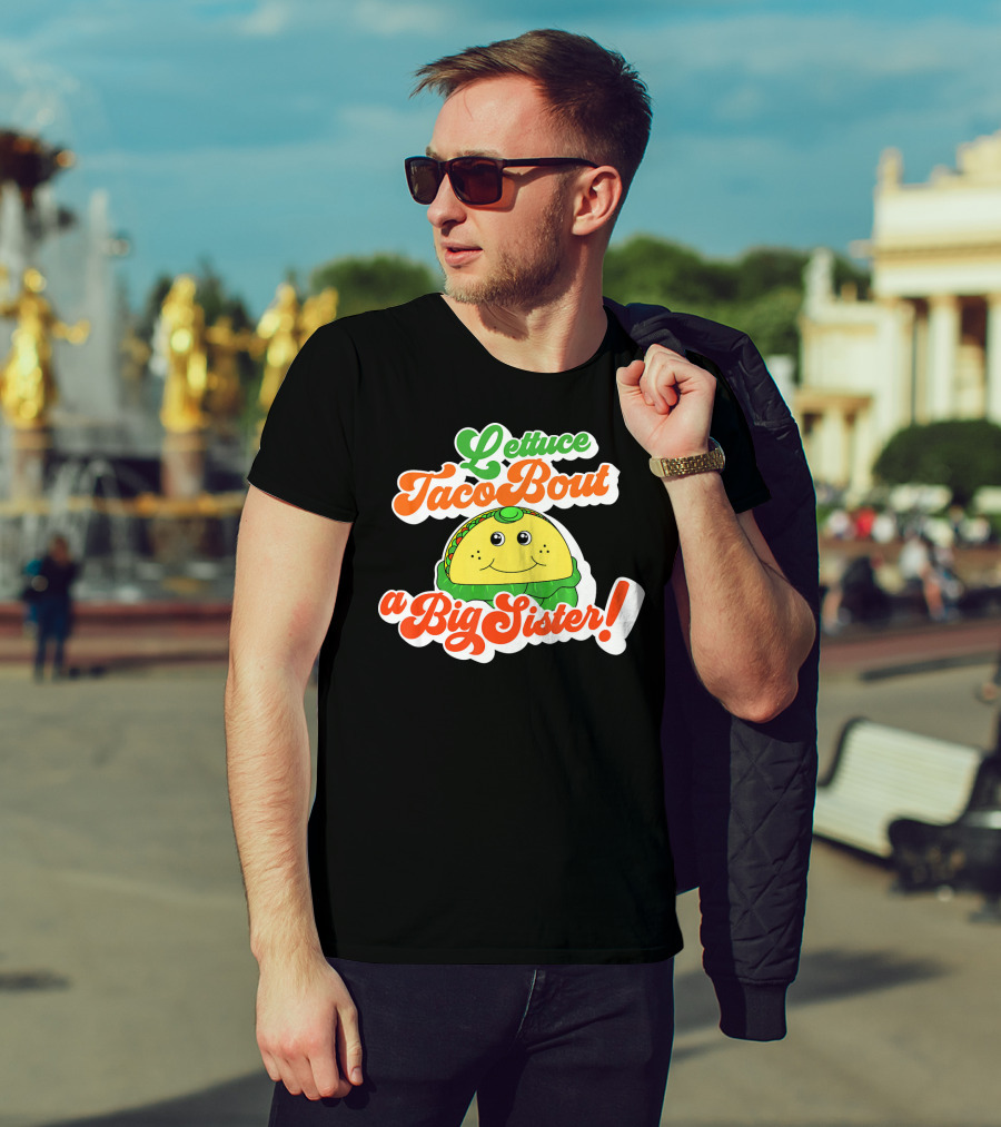 Lettuce Taco Bout A Big Sister Baby Announcement T-Shirt