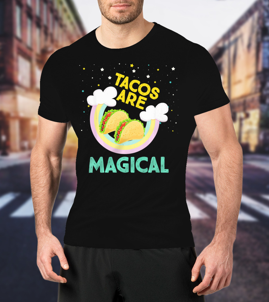 Magical Tacos Are Yummy Taco Lover Snack With Rainbow Clouds And Stars T-Shirt