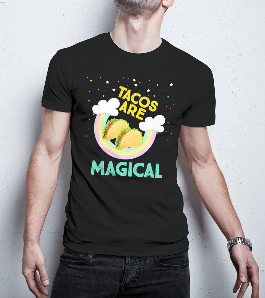 Magical Tacos Are Yummy Taco Lover Snack With Rainbow Clouds And Stars T-Shirt
