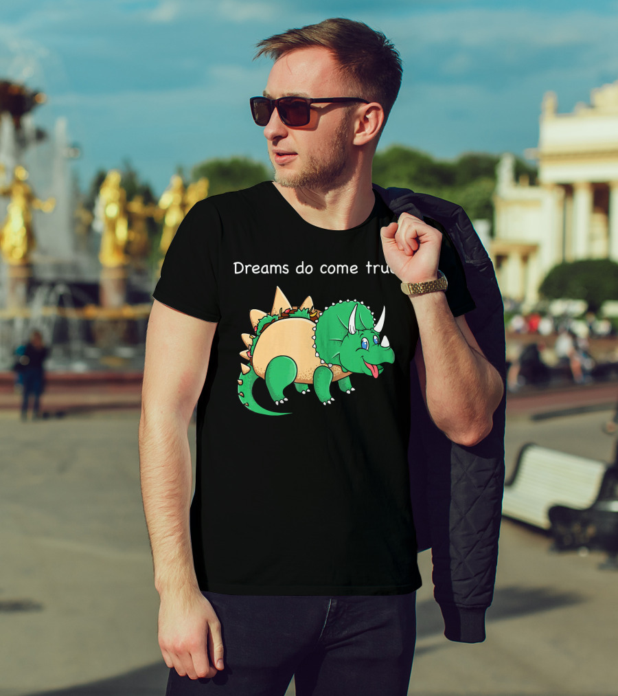 Dreams Do Come True Taco Dinosaur Triceratops T-Shirt