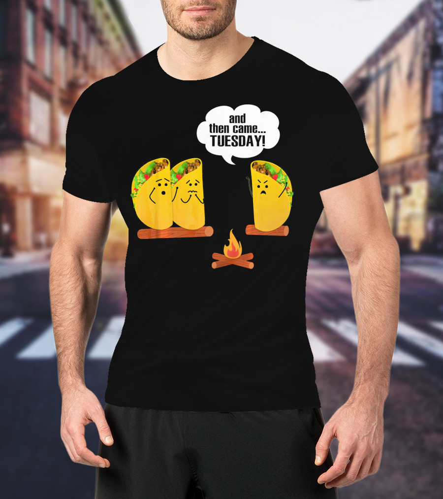 And Then Came Tuesday Taco Scary Story Campfire Scene T-Shirt