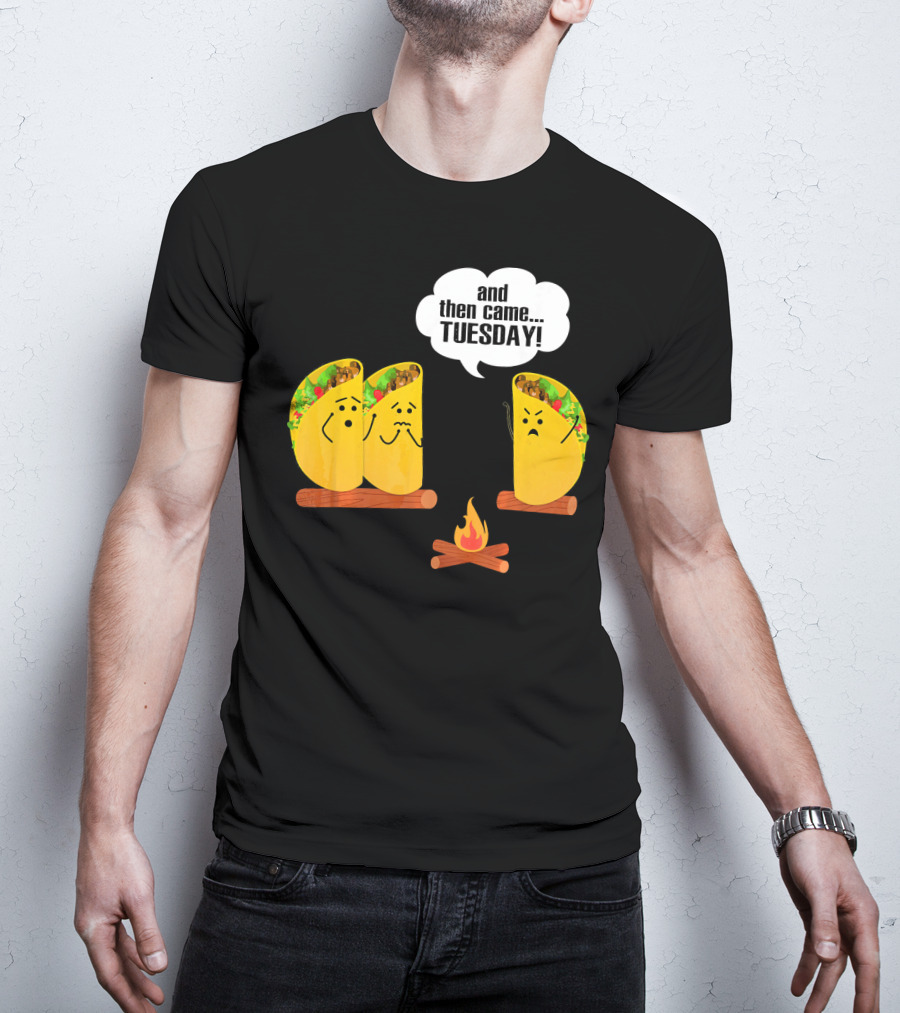 And Then Came Tuesday Taco Scary Story Campfire Scene T-Shirt