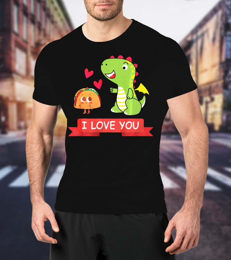 Dragon Taco I Love You Dragons Love Tacos T-Shirt