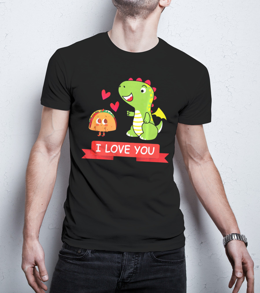 Dragon Taco I Love You Dragons Love Tacos T-Shirt