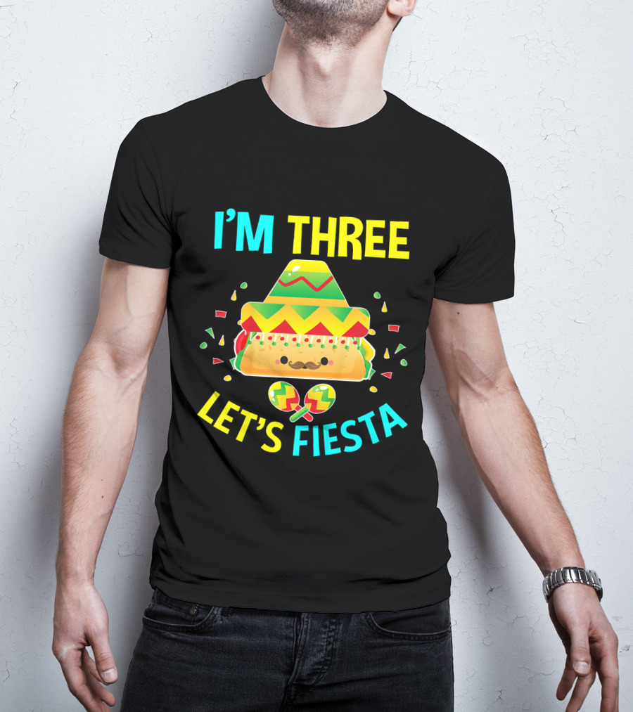 I'm Three Let's Fiesta 3rd Birthday Taco Party T-Shirt