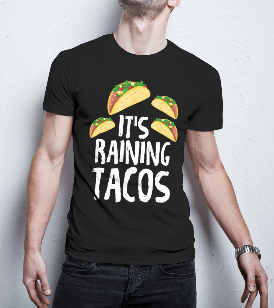 It's Raining Tacos Funny Food T-Shirt