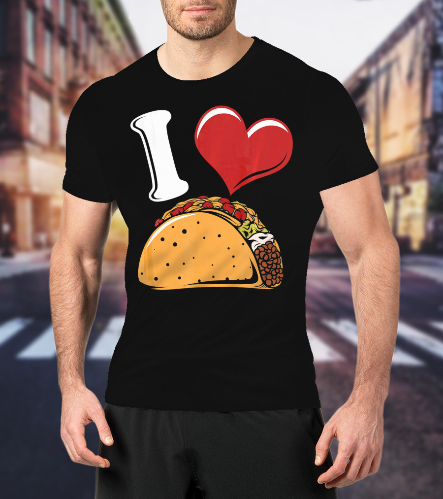 Funny I Love Tacos I Heart Tacos Lover I ❤️ Tacos T-Shirt