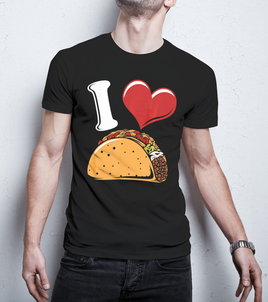 Funny I Love Tacos I Heart Tacos Lover I ❤️ Tacos T-Shirt