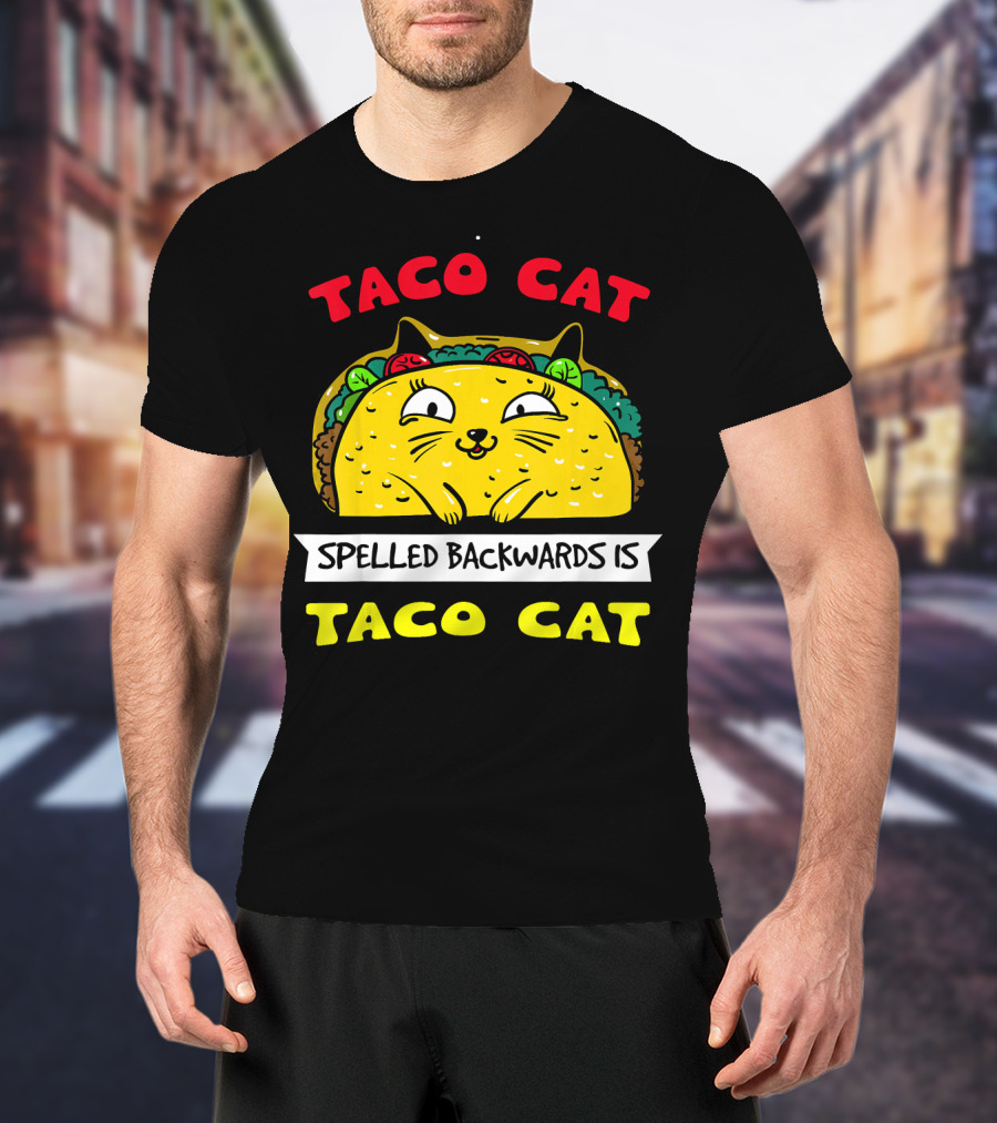 Taco Cat Spelled Backwards Is Taco Cat Funny Kitty Taco T-Shirt