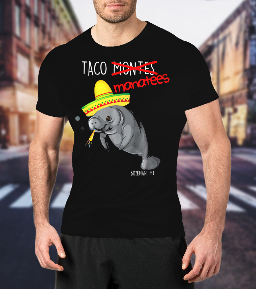 Taco Manatees Bozeman MT T-Shirt