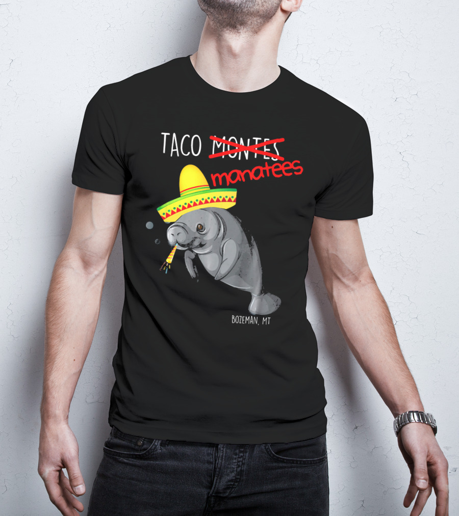 Taco Manatees Bozeman MT T-Shirt