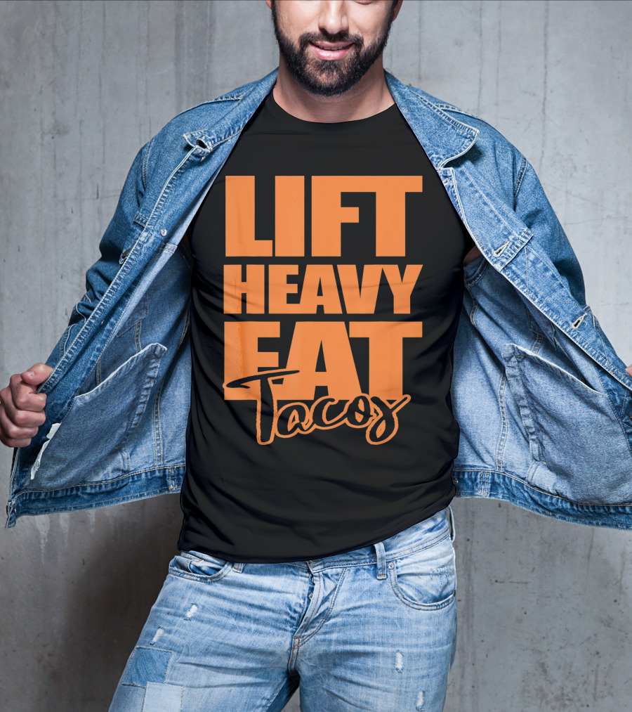 Lift Heavy Eat Tacos T-Shirt