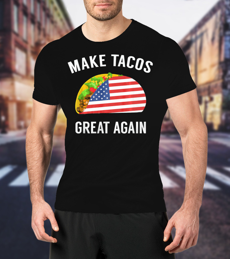 Make Tacos Great Again Funny Taco With American Flag T-Shirt