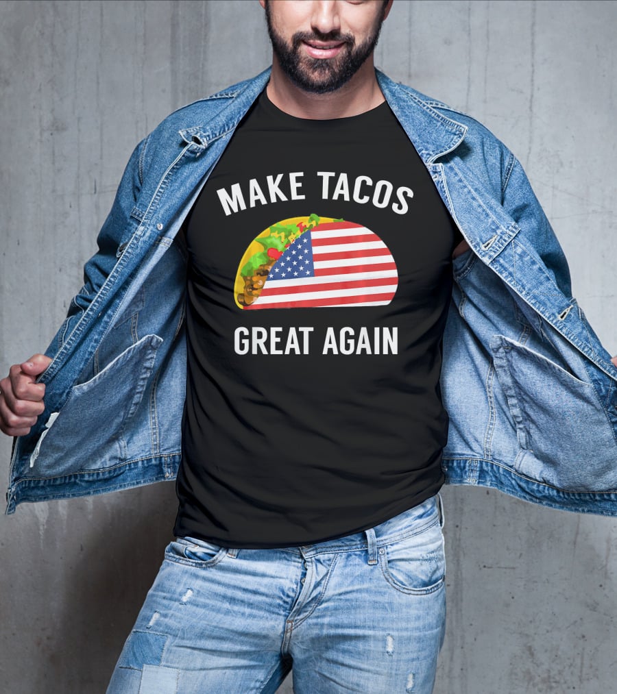 Make Tacos Great Again Funny Taco With American Flag T-Shirt