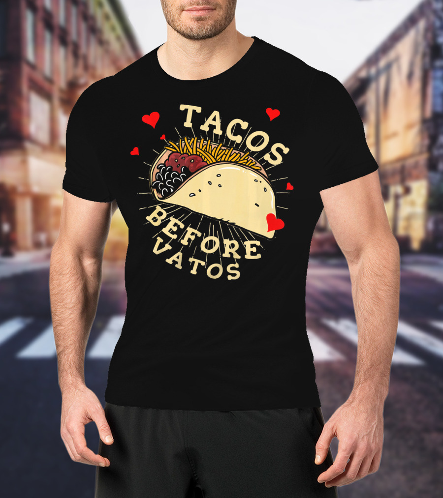 Tacos Before Vatos Funny Gym Food With Hearts T-Shirt