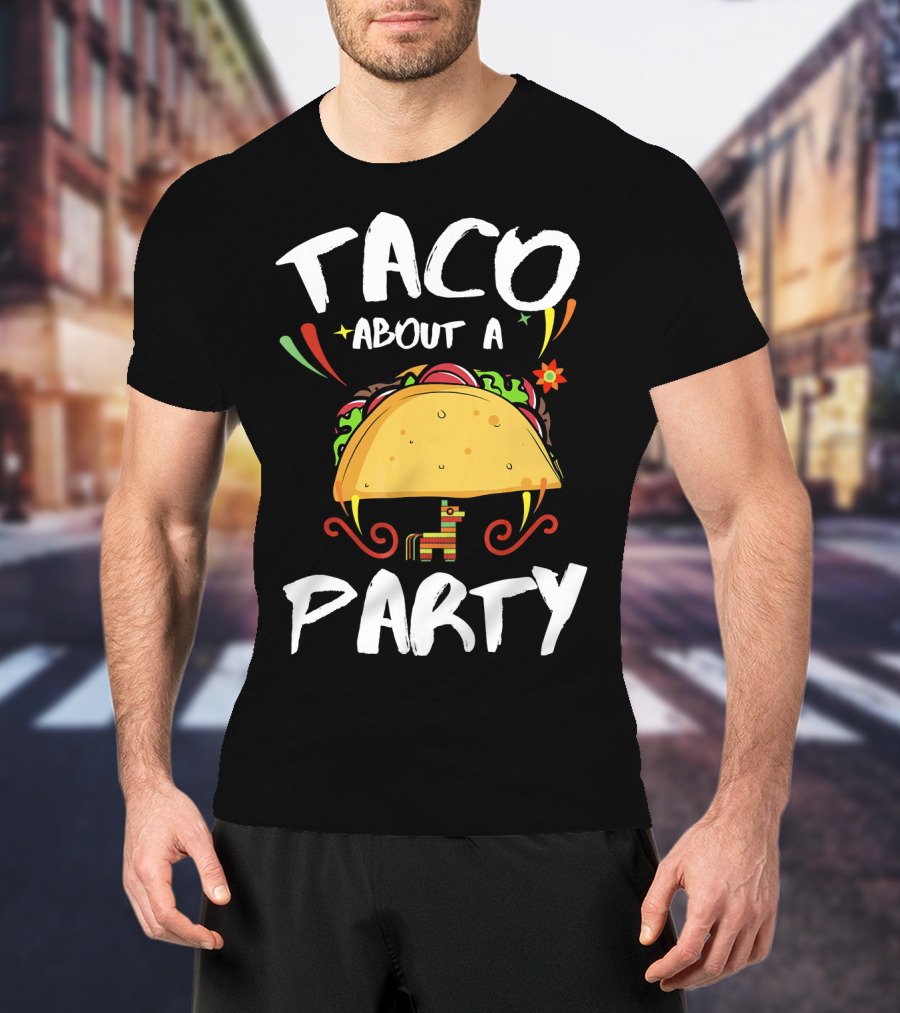 Taco About A Party Colorful Taco Fiesta With Pinata T-Shirt