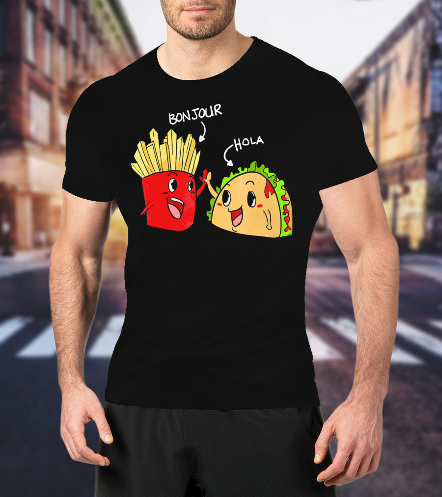 Bonjour Hola French Fries Taco Duo T-Shirt