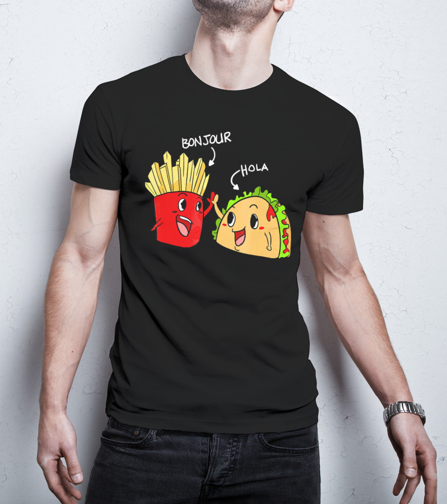 Bonjour Hola French Fries Taco Duo T-Shirt
