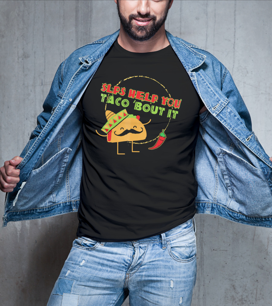 SLPs Help You Taco Bout It T-Shirt