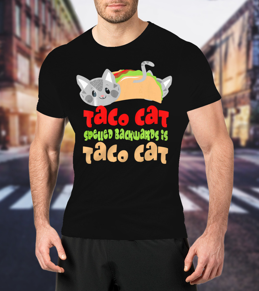 Taco Cat Spelled Backwards Is Taco Cat Playful T-Shirt
