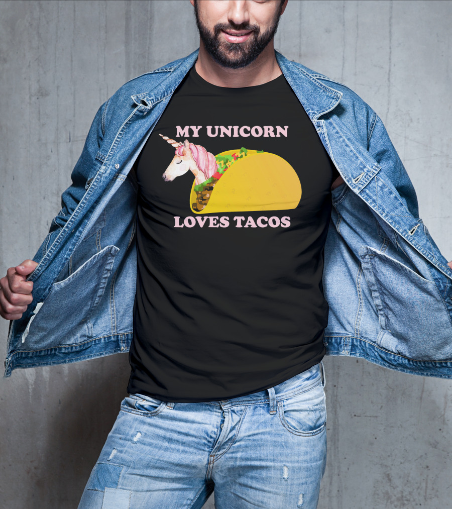 My Unicorn Loves Tacos Funny Sarcastic T-Shirt