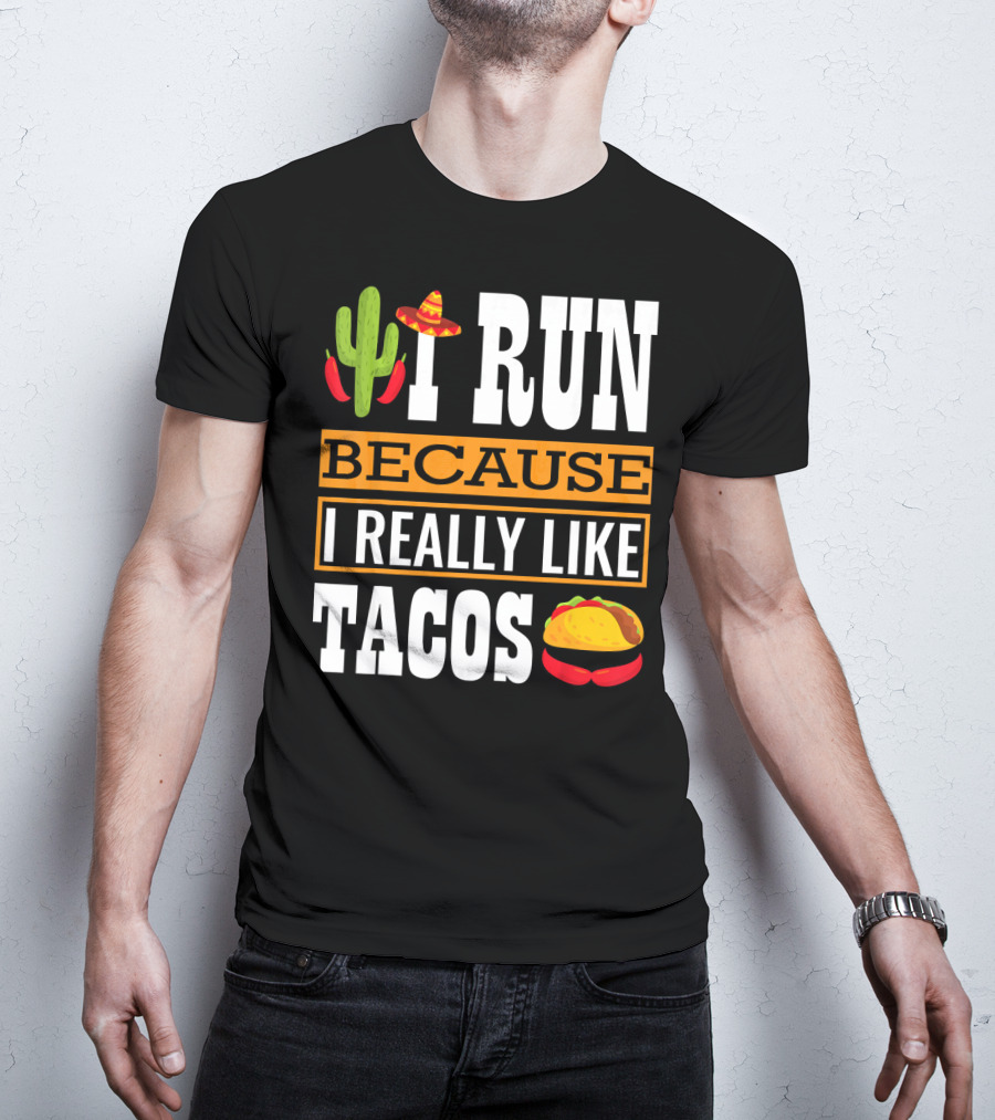 I Run Because I Really Like Tacos Sombrero Cactus T-Shirt