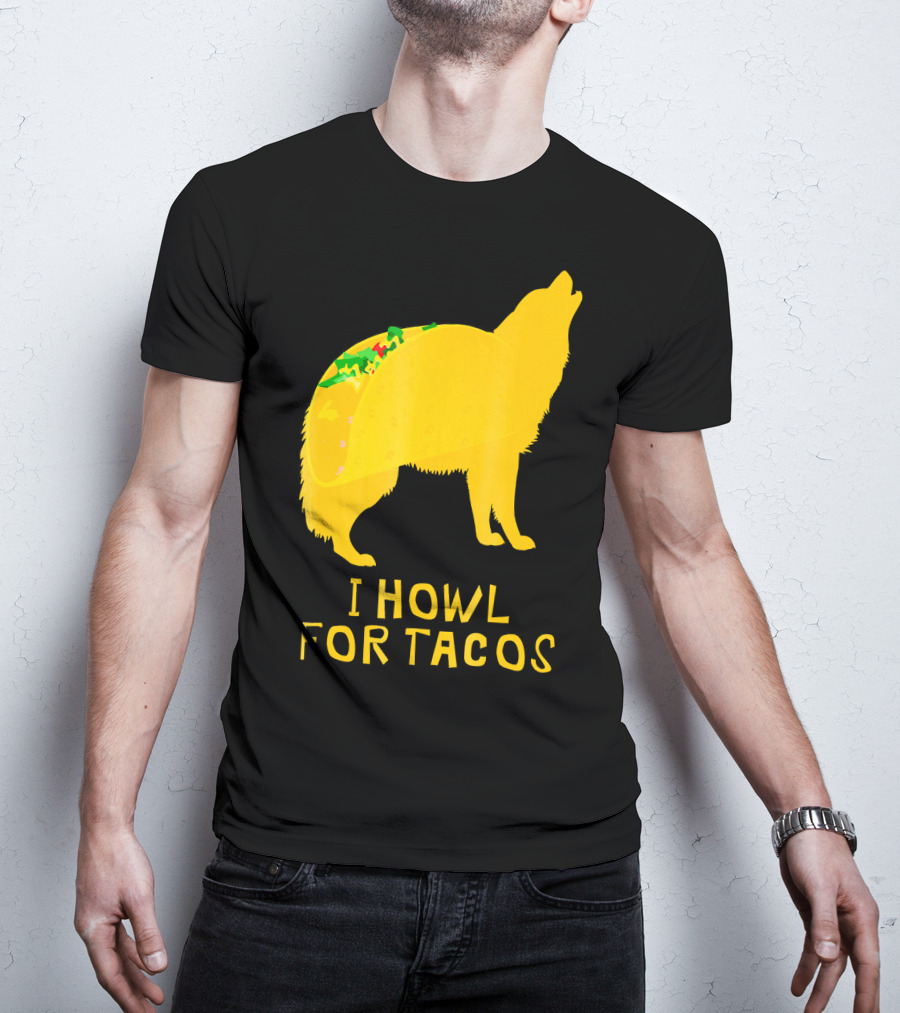 I Howl For Tacos Funny Taco Tuesday T-Shirt