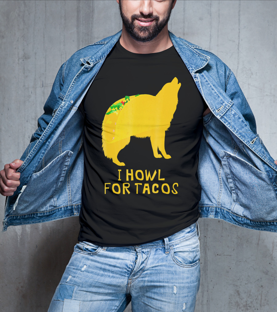 I Howl For Tacos Funny Taco Tuesday T-Shirt