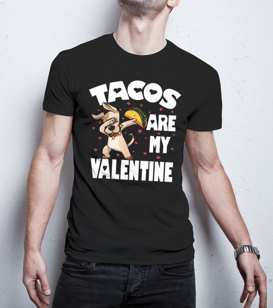 Tacos Are My Valentine Dabbing Dog With Hearts And Taco T-Shirt