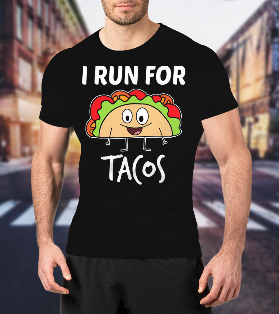 I Run For Tacos Funny Running Taco T-Shirt
