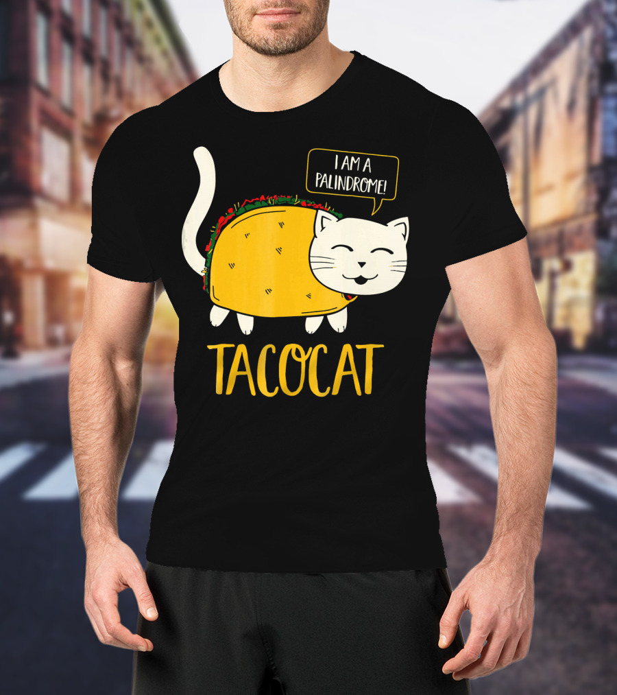 Tacocat I Am A Palindrome Cat Tacos T-Shirt