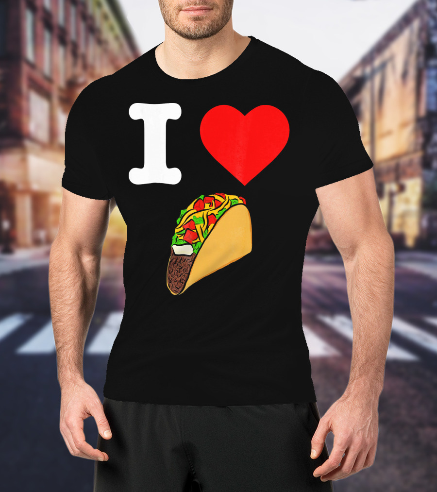 I Love Tacos I Heart Taco Tuesdays Taco I ❤️ 🌮 T-Shirt