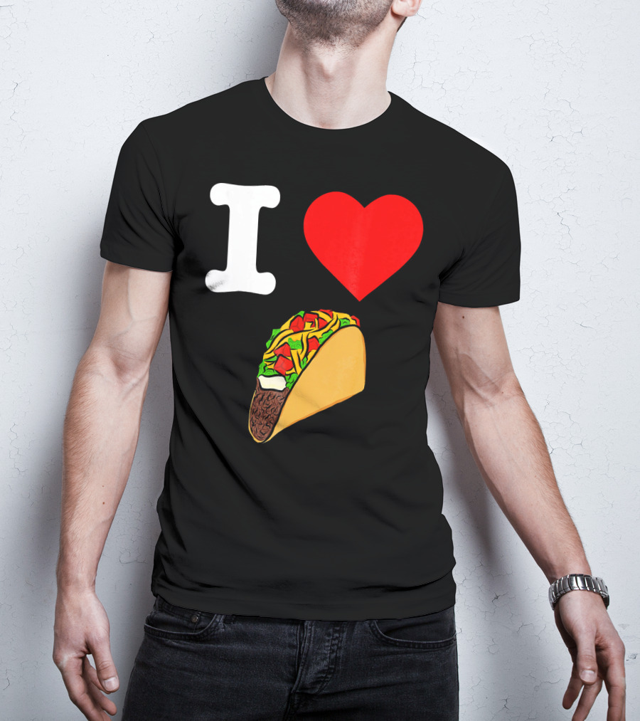 I Love Tacos I Heart Taco Tuesdays Taco I ❤️ 🌮 T-Shirt