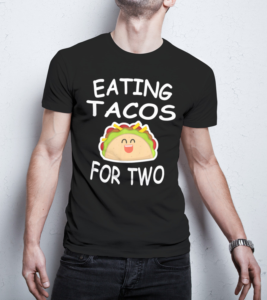 Eating Tacos For Two Fun Pregnancy Announcement T-Shirt