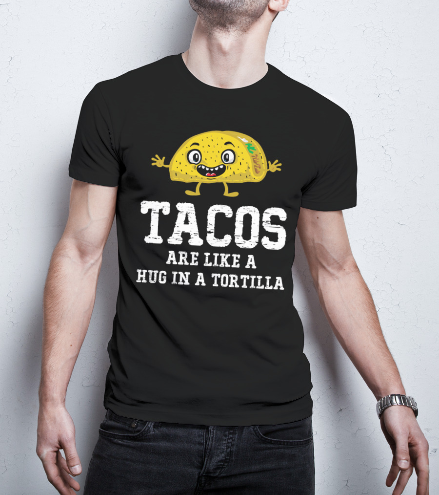 Tacos Are Like A Hug In A Tortilla Happy Animated Taco T-Shirt