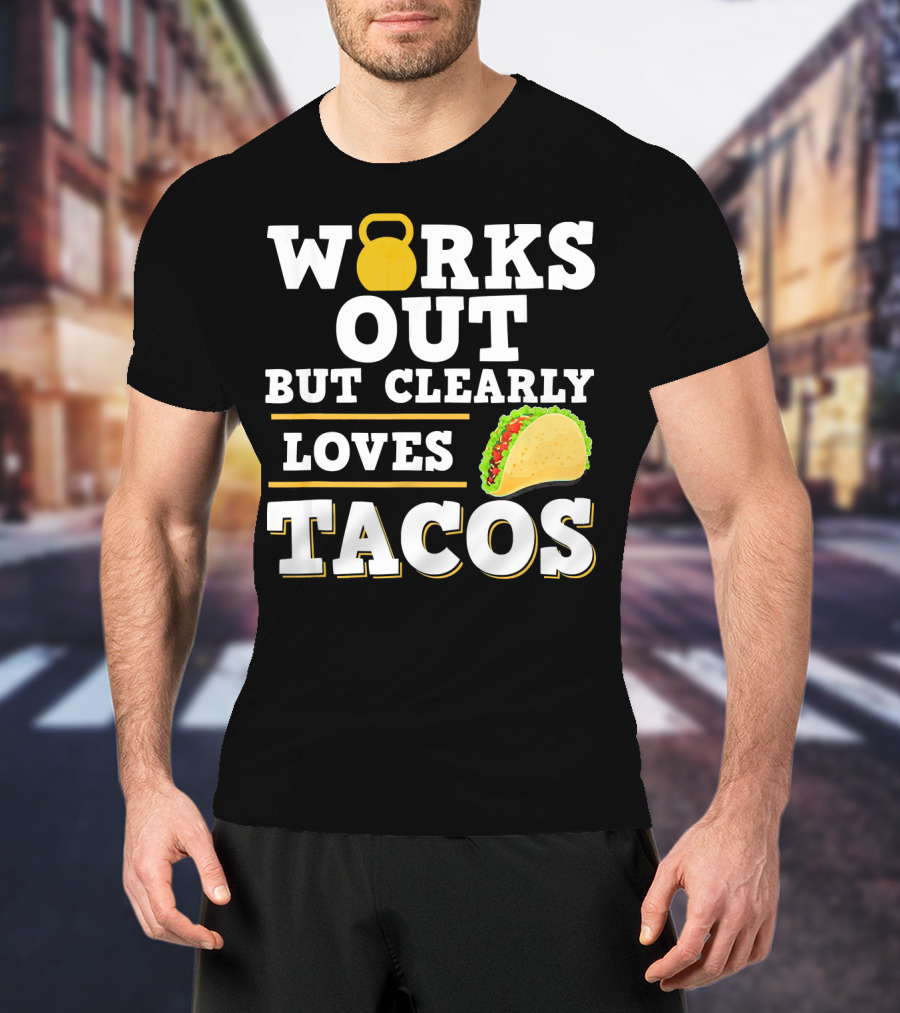 Works Out But Clearly Loves Tacos Kettlebell Taco Contrast T-Shirt