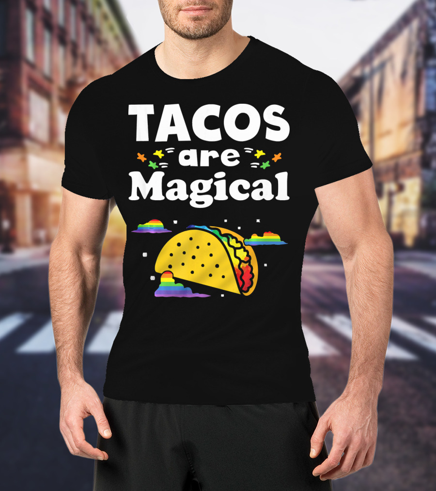 Tacos Are Magical Rainbow Clouds And Tacos T-Shirt