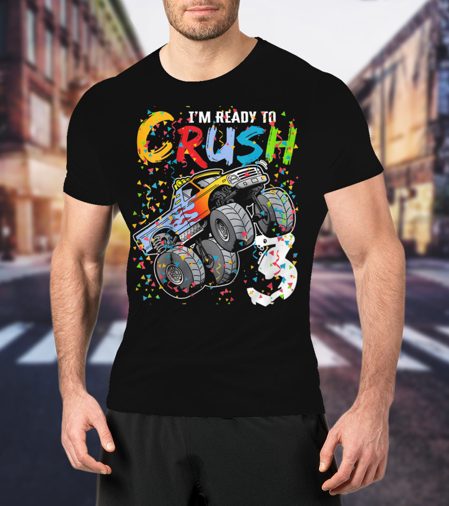 I'm Ready To Crush Colorful Monster Truck With Confetti And Ghostly Number 3 T-Shirt