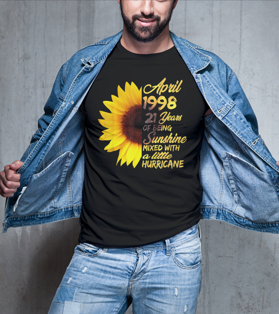 April 1998 21 Years Of Being Sunshine Mixed With A Little Hurricane T-Shirt