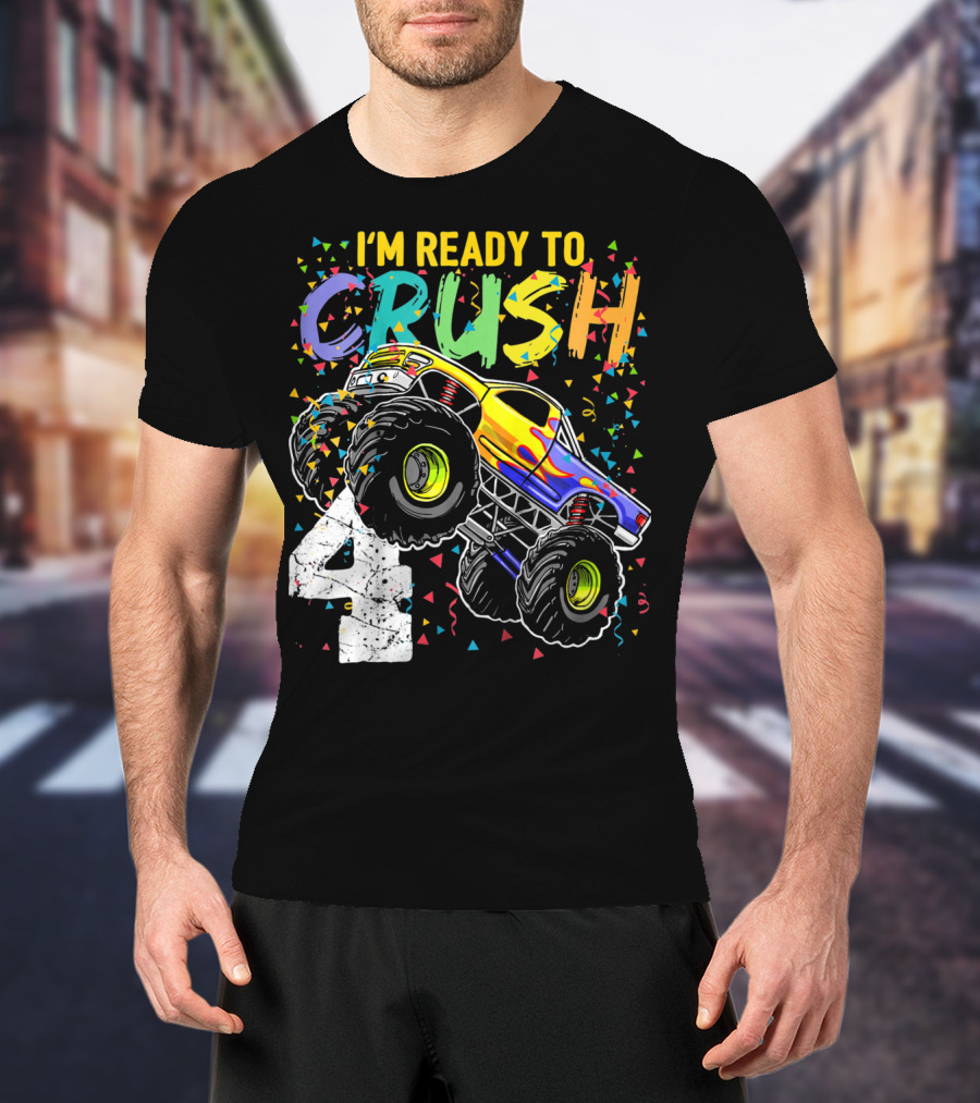 I'm Ready To Crush 4 Monster Truck Birthday Kids T-Shirt
