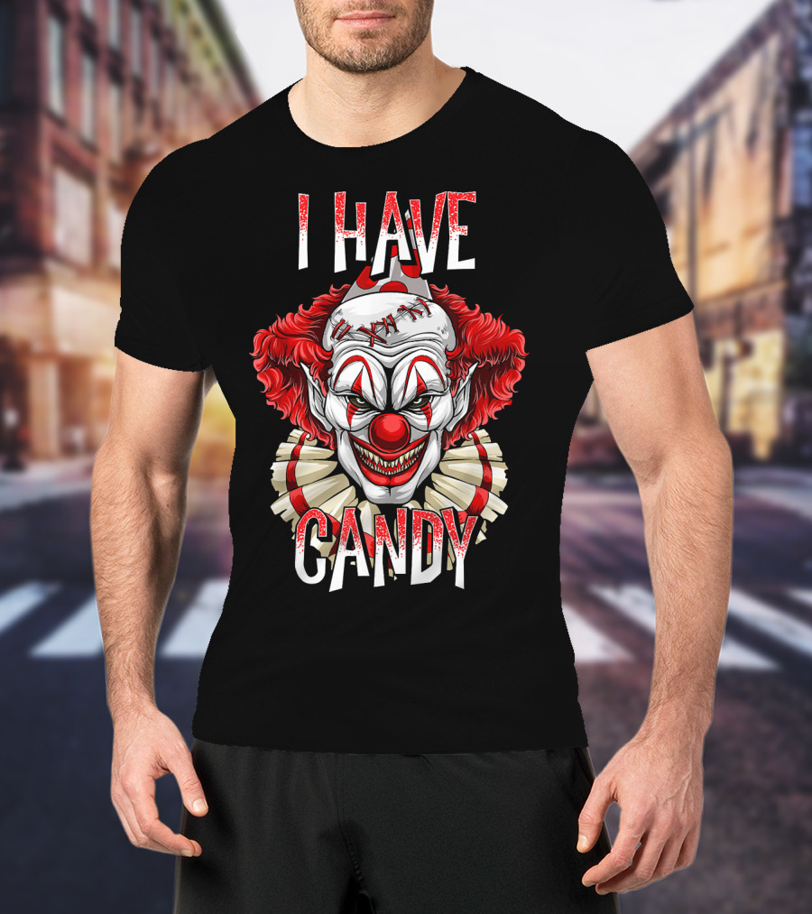 I Have Candy Scary Creepy Clown T-Shirt