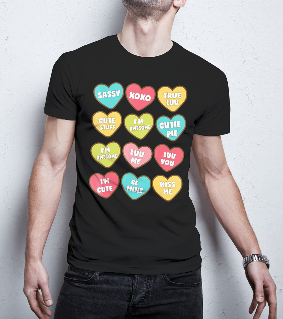 Sassy XOXO True Luv Cute Stuff I'm Awesome Cutie Pie Luv You I'm Cute Be Mine Kiss Me T-Shirt