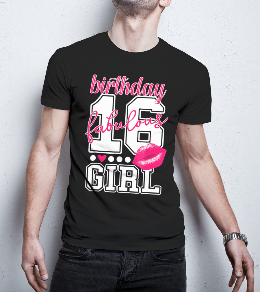 Fabulous 16 Birthday Girl With Lip Print T-Shirt