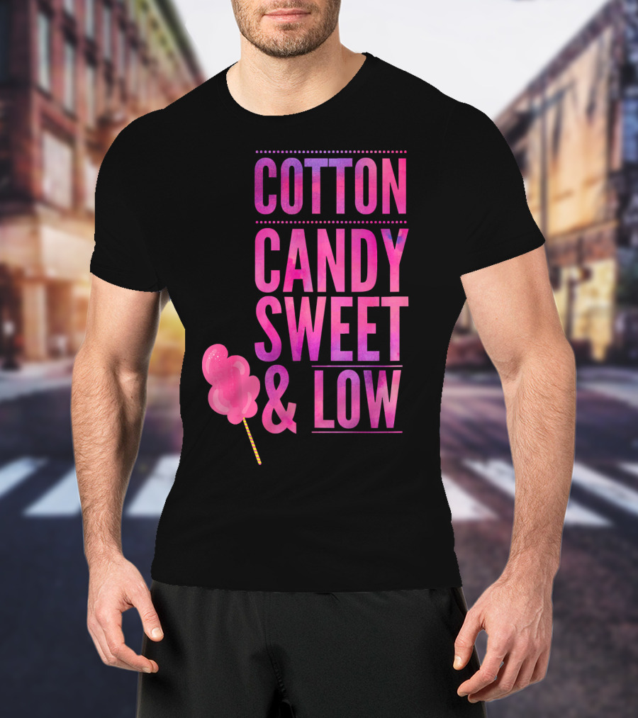 Cotton Candy Sweet And Low Funny T-Shirt