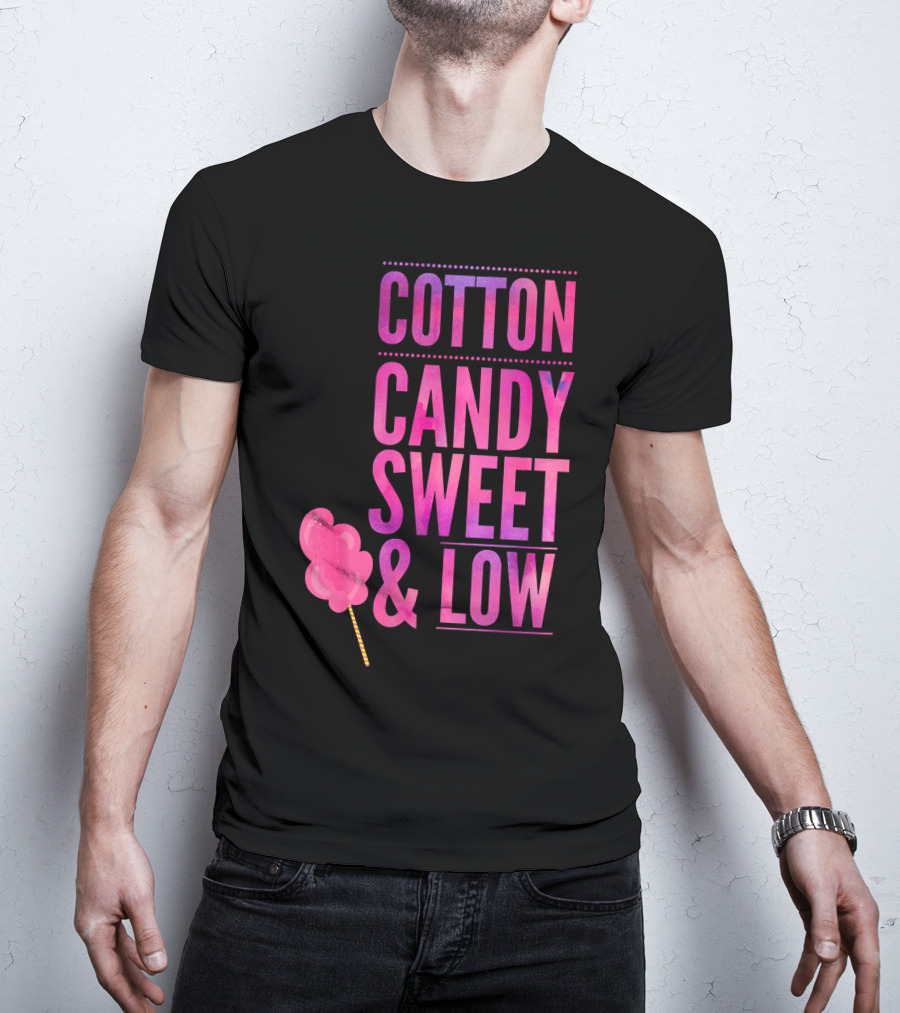 Cotton Candy Sweet And Low Funny T-Shirt