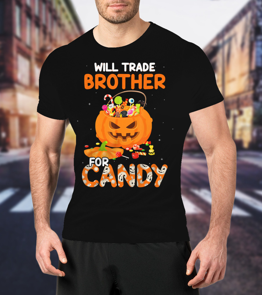 Will Trade Brother For Candy Halloween Pumpkin Basket T-Shirt