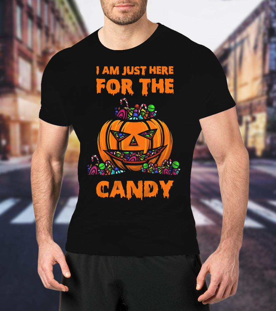 I Am Just Here For The Candy Halloween Pumpkin And Sweets T-Shirt