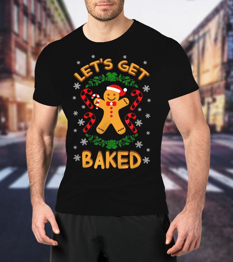 Let's Get Baked Gingerbread Christmas Cookies Candy Cane Snowflakes T-Shirt