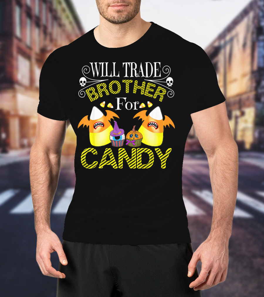 Will Trade Brother For Candy Trick With Halloween Candy Corn And Cupcakes T-Shirt